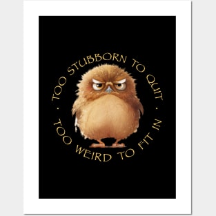 Owl Bird Too Stubborn To Quit Too Weird To Fit In Cute Adorable Funny Quote Posters and Art